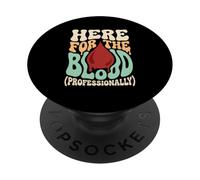 Here For The Blood Phlebotomy Lab Technician Hematology PopSockets Adhesive PopGrip