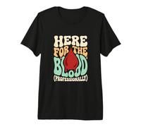 Here for The Blood Phlebotomy Lab Technician Hematology Premium T-Shirt