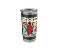 Here for The Blood Phlebotomy Lab Technician Hematology Stainless Steel Insulated Tumbler