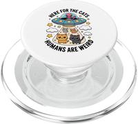 Here for The Cats Humans are Weird Alien UFO Cat Lover PopSockets PopGrip for MagSafe