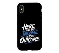 Here For The Income Not The Outcome Employee Mindset - Case for iPhone X/XS