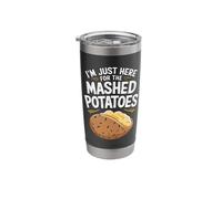 Here for The Mashed Potatoes Funny Thanksgiving Food Stainless Steel Insulated Tumbler