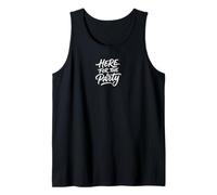 Here for The Party Funny Modern Minimalist Bold Social Tee Tank Top