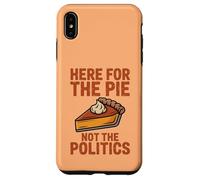 Here for the Pie Not Politics Funny Thanksgiving Humor Case for iPhone XS Max