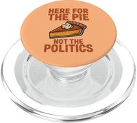 Here for the Pie Not Politics Funny Thanksgiving Humor PopSockets PopGrip for MagSafe