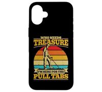 Here For the Pulltabs Funny Metal Detecting Detector Men Case for iPhone 16 Plus