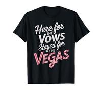 Here for the Vows Vegas Wedding T-Shirt