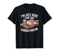 Here for Vodka and Bacon Funny Foodie Drinking Humor T-Shirt