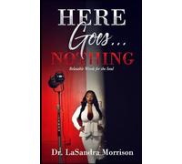 Here Goes... Nothing: Relatable Words for the Soul