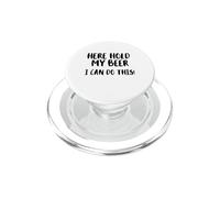 Here hold my beer Beer Drinking Father's Day PopSockets PopGrip for MagSafe