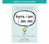 Here I Am, I Am Me: An Illustrated Guide to Mental Health