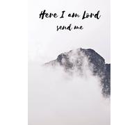 Here I Am Lord Send Me: Prayer Journal