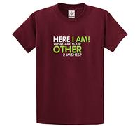 Here I Am! What are Your Other 2 Wishes Classic Unisex Adults T-Shirt(XL, Wine)