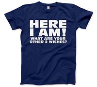 Here I am What are Your Other 2 Wishes Men's Unisex T-Shirt - Navy Large
