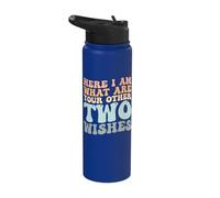 Here I Am What are Your Other Two Wishes Stainless Steel Insulated Water Bottle