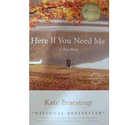 Here If You Need Me: A True Story