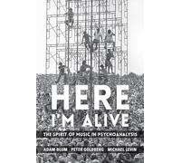 Here I'm Alive: The Spirit of Music in Psychoanalysis