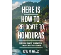 Here Is How To RELOCATE TO HONDURAS: Everything You Need To Know For A Smooth And Stress-free Move