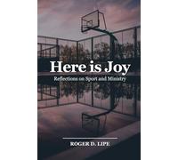Here is Joy: Reflections on Sport and Ministry
