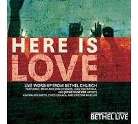 Here Is Love by Bethel Music (2010) Audio CD