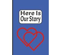 Here Is Our Story - Hearts (Blue): Journal | Diary | Notebook | Logbook | Composition Book | 6x9 Inches | 100 Pages