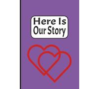 Here Is Our Story - Hearts (Purple): Journal | Diary | Notebook | Logbook | Composition Book | 6x9 Inches | 100 Pages
