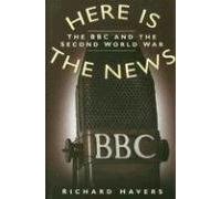 Here is the News: The BBC and the Second World War