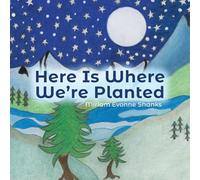 Here Is Where We're Planted