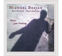Here Just Visiting by Michael Bocian