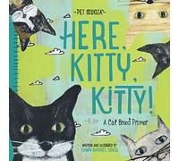 Here, Kitty, Kitty!: A Cat Breed Primer (Babylit) (Pet Palooza)