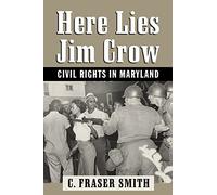Here Lies Jim Crow: Civil Rights in Maryland