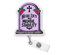 Here Lies My Mental Stability Badge Reel 1.6 Inches Badge Holder with Retractable Clip Funny Mental Health, Dark Humor, Anxiety Acrylic Material Badge Accessories for HR Nurse Office Workers