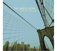Here & Now - Break of Day