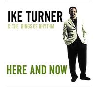 Here & Now by Ike Turner (2001-05-22)