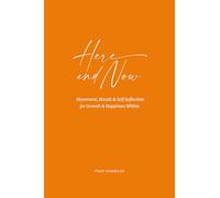 Here & Now: Movement, Breath & Self Reflection for Growth & Happiness Within