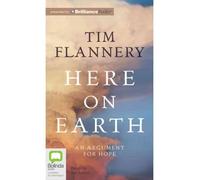 [(Here on Earth: An Argument for Hope)] [Author: Tim Flannery] published on (April, 2012)