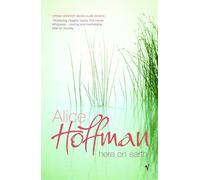 Here On Earth: An Oprah’s book club pick from the author of Practical Magic