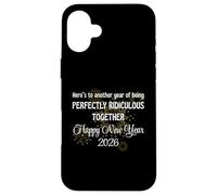 Here’s To Another Year 2026 Perfectly Ridiculous Together Case for iPhone 16 Plus