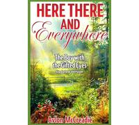 Here There and Everywhere: the boy with the gifted eyes Updated edition