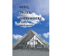 Here, There, Everywhere: A Memoir