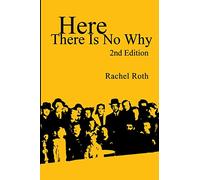 Here There Is No Why