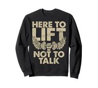Here To Lift Not To Talk Dumbbell Muscle Lift Weightlifting Sweatshirt