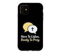 Here To Listen Ready To Pray Christian Counselor Case for iPhone 11