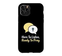 Here To Listen Ready To Pray Christian Counselor Case for iPhone 11 Pro