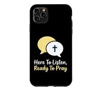 Here To Listen Ready To Pray Christian Counselor Case for iPhone 11 Pro Max