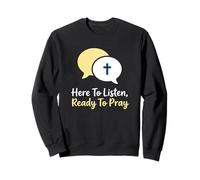 Here To Listen Ready To Pray Christian Counselor Sweatshirt