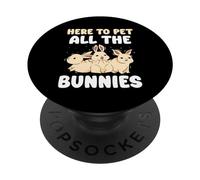 Here To Pet All The Bunnies Animal Lover Rabbits Rabbit PopSockets Adhesive PopGrip