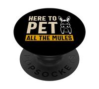 Here To Pet All The Mules Animal Lover Cute Mule PopSockets Adhesive PopGrip