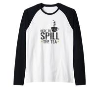 Here to Spill the Tea Raglan Baseball Tee