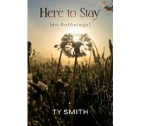 Here to Stay (an Anthology)